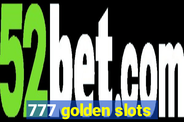 777 golden slots